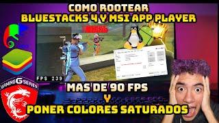  CÓMO ROOTEAR BLUESTACKS 4 + MSI EN [2024]  LIBERAR MÁS DE 90 FPS  Y PONER COLORES SATURADOS 