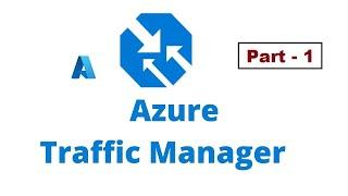 Traffic Manager in Azure Cloud, Part - 1 | Traffic Manager in Hindi