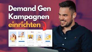 Erfolgreiche Demand Gen Kampagnen in Google Ads 2024: Einrichten & Optimieren