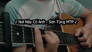 Nơi Này Có Anh - Sơn Tùng MTP guitar cover QT