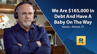 We Are $165,000 In Debt And Have A Baby On The Way