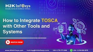 How to Integrate TOSCA with Other Tools and Systems