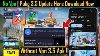 Pubg Mobile 3.5 Update Here | Without Vpn 3.5 Update Apk | How To Play Pubg Global Without Vpn