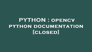 PYTHON : opencv python documentation