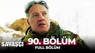 Savaşçı 90. Bölüm