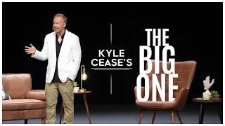 The Big One - Kyle Cease