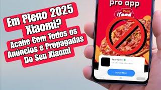 Isso É Uma Vergonha Xiaomi! Em Pleno 2025? - Desative agora! Todos as Propagandas do seu Xiaomi