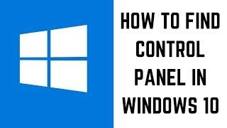 How to Open Control Panel in Windows 10