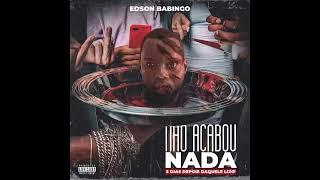 Não Acabou Nada   Edson Babingo Pro  by Dj Addy Killa O Bruxo 2021