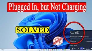 Plugged In, Laptop Battery Not Charging Windows 10/11 Solution (2 Methods) |