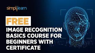  FREE Image Recognition Basics Course For Beginners With Certificate | SkillUp | Simplilearn