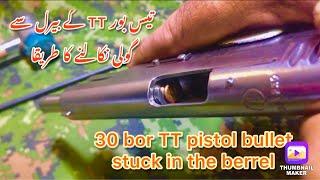 30 bor TT pistol bullet stuck in the berrel