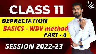 Depreciation | WDV - Basics | Class 11 | Accounts | Part 6