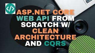 Asp.Net Core API from scratch w/ clean architecture and CQRS (1)  - API versioning, swagger