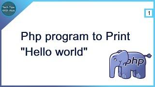 Php Program to Print "Hello world"