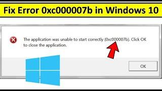 How to Fix Error 0xc000007b in Windows 10
