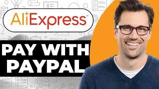 How To Pay With PayPal On Aliexpress