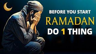 DO 1 THING NOW BEFORE YOU START RAMADAN