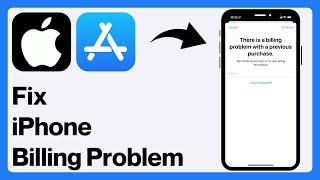 How to Fix “There is a Billing Problem With a Previous Purchase” Error on iPhone