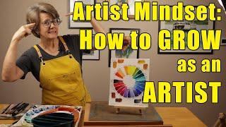 The Artist Mindset - How to Grow As an Artist