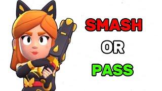 SMASH OR PASS: brawl stars edition!!!