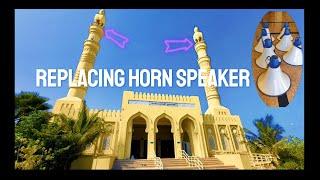 Replacing Horn Speaker For Big Mosque TOA Horn Speaker Replace With MISTUBA From Korea Best Speaker