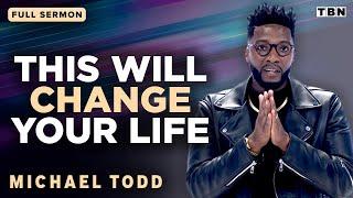 Michael Todd: Open the Door to This Gift From God to See REAL Change | Full Sermons on TBN