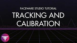 Faceware Studio Tutorial - Tracking and Calibrating your Face