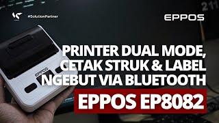 PRINTER DUAL MODE, CETAK STRUK & LABEL NGEBUT VIA BLUETOOTH - EPPOS EP8082