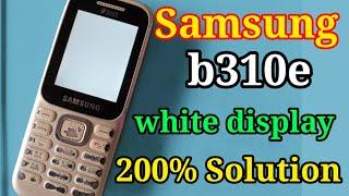 How to Repair Samsung b310 White Display Solution 200% Tested !! samsung white display solution!!