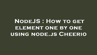 NodeJS : How to get element one by one using node.js Cheerio