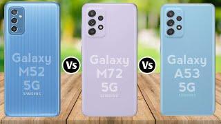 Samsung Galaxy M52 5G vs Samsung Galaxy M72 5G vs Samsung Galaxy A53 5G