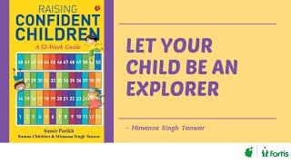 How to raise a confident child? - Let your child be an explorer