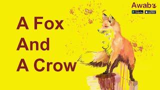 A Fox And A Crow  | English Stories | Awabe