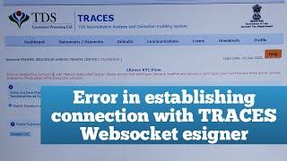 How to resolve “Error in establishing connection with TRACES Websocket Esigner” on TRACES?