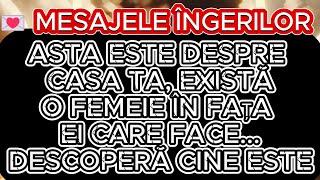  MESAJELE ÎNGERILOR: ASTA ESTE DESPRE CASA TA, EXISTĂ O FEMEIE ÎN FAȚA EI CARE FACE... DESCOPERĂ