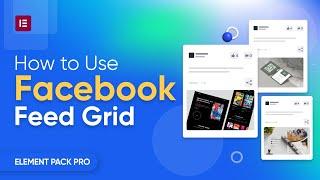 The Benefits Of Using A Facebook Feed Grid Widget On Your Website