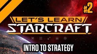 Let's Learn StarCraft #2: Intro to Strategy