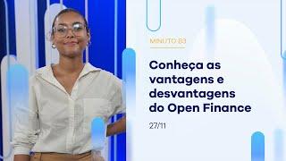 Conheça as vantagens e desvantagens do Open Finance | Minuto B3  - 27/11/2023