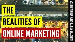 Small Business Marketing - The Realities of Online Marketing