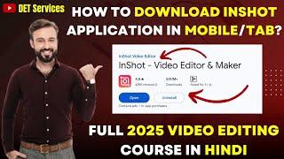 Full Hindi 2025 Video Editing Software | How to Download Inshot Application in Mobile/Tab?