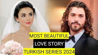 Top 9 Most Beautiful Love Story Turkish Drama Series 2024