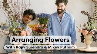 Arranging Flowers With Rajiv Surendra & Mikey Putnam