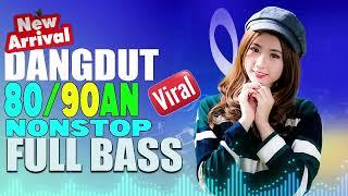 DANGDUT REMIX NONSTOP TERBARU 2023 | DANGDUT 80,90AN NONSTOP | FULL BASS PALING DICARI SAAT INI