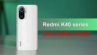 Redmi K40 Series LIVE Launch Event