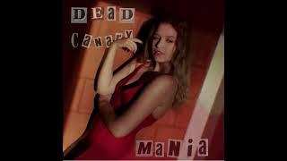 Dead Canary - Mania (Official Audio)