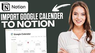 BEST Ways To Import Google Calendar To Notion | Notion Automation Tutorial (FINALLY!!!)