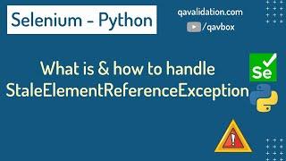 What is & how to effectively handle StaleElementReferenceException in Selenium python