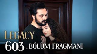 Emanet 603. Bölüm Fragmanı | Legacy Episode 603 Promo