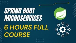 Spring Boot Microservice Project Full Course in 6 Hours 